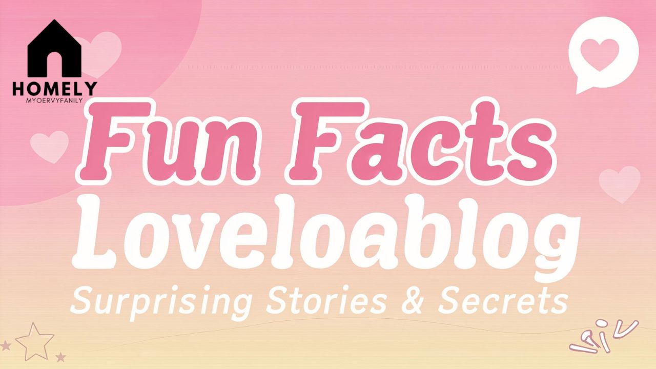 Fun Facts Lovelolablog Surprising Stories & Secrets
