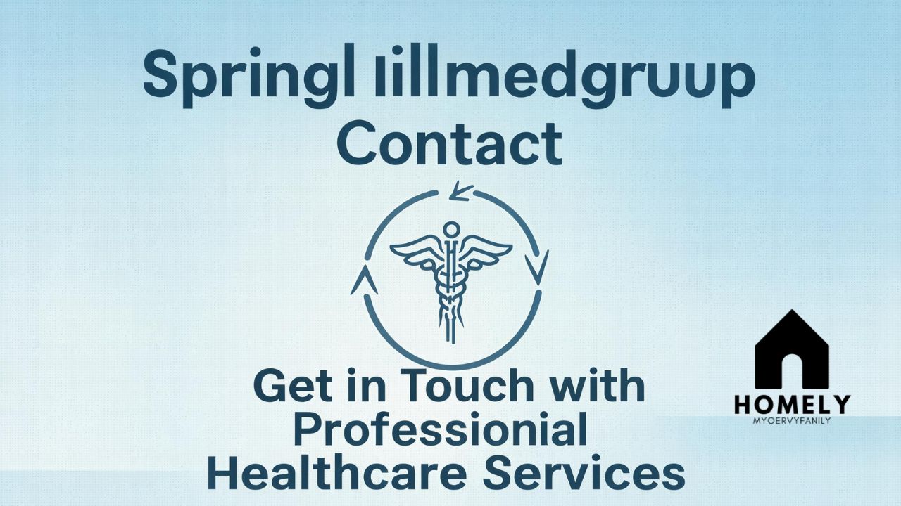 Springhillmedgroup Contact - Get in Touch with Professional Healthcare Services